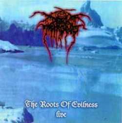 Darkthrone : The Roots of Evilness (Live)